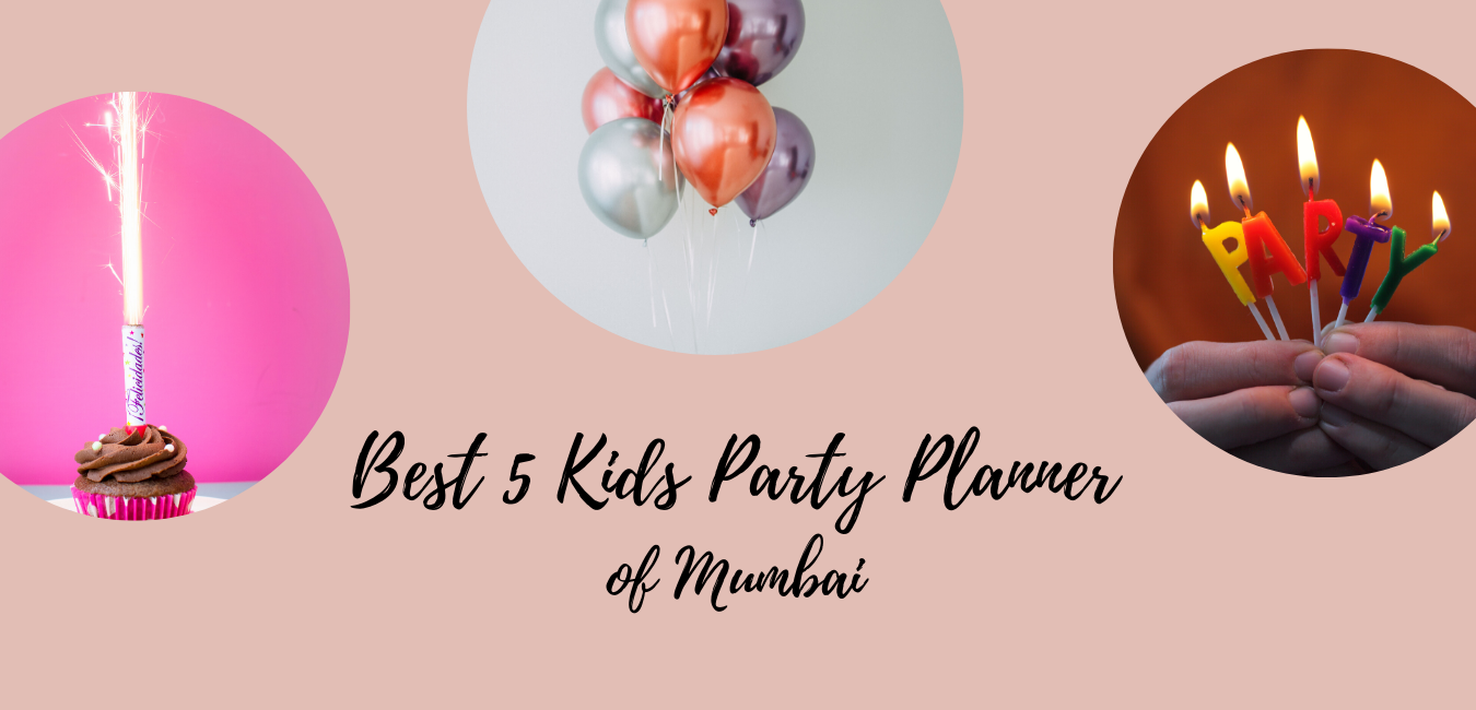 Best 5 Kids Party Planners of Mumbai